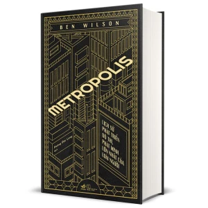 Metropolis - Lịch Sử Phát Triển Đô Thị, Phát Minh Lớn Nhất Của Loài Người (Bìa Cứng)
