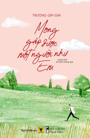 MONG GẶP ĐƯỢC MỘT NGƯỜI NHƯ EM