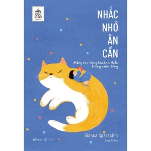 Nhắc Nhở Ân Cần - Nâng Niu Từng Khoảnh Khắc Trong Cuộc Sống