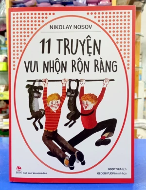 Nikolay Nosov - 11 Truyện Vui Nhộn Rộn Ràng