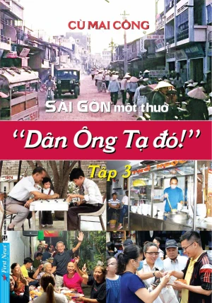 Sài Gòn Một Thuở - Dân Ông Tạ Đó! - Tập 3