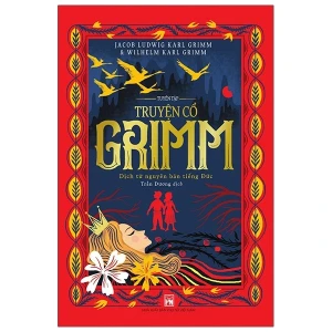 Tuyển Tập Truyện Cổ Grimm (Dịch Từ Nguyên Bản Tiếng Đức)