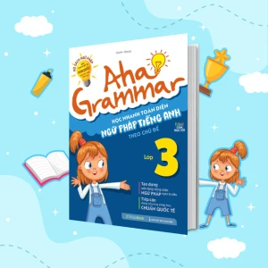 Aha Grammar Học nhanh toàn diện ngữ pháp Tiếng Anh lớp 3 theo chủ đề