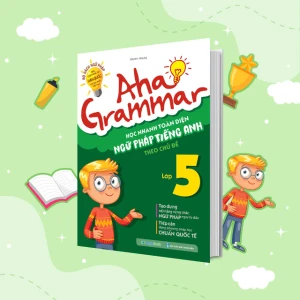 Aha Grammar Học nhanh toàn diện ngữ pháp Tiếng Anh lớp 5 theo chủ đề
