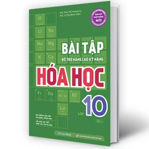 Bài tập bổ trợ nâng cao kỹ năng Hóa học lớp 10 tập 1