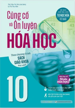 Củng cố và Ôn luyện Hóa Học 10 (Theo chương trình sách giáo khoa mới nhất)
