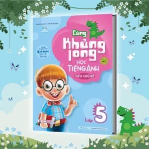 Cùng khủng long học tiếng Anh theo chủ đề lớp 5 (Tái bản)
