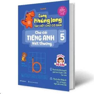 Cùng Khủng long tập viết chữ cơ bản Chữ cái Tiếng Anh viết thường Quyển 5 Sticker bé gái