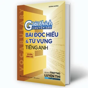 Giải thích chuyên sâu bài đọc hiểu - từ vựng tiếng Anh