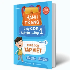 Hành trang giúp con tự tin vào lớp 1 - Quyển 1: Cùng con tập viết