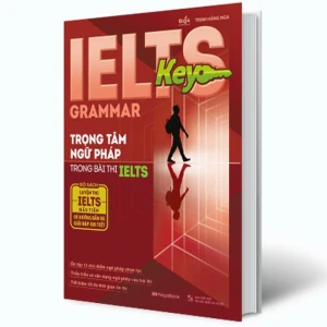 IELTS KEY GRAMMAR Trọng tâm ngữ pháp trong bài thi IELTS