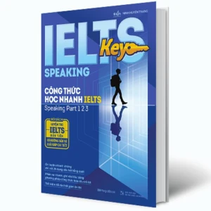 IELTS KEY SPEAKING Công thức học nhanh IELTS Speaking part 1, 2, 3