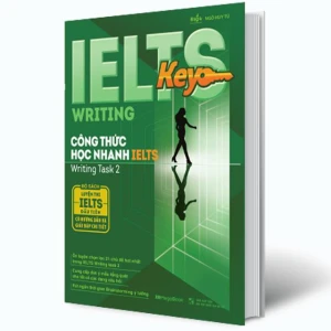 IELTS KEY WRITING Công thức học nhanh IELTS Writing Task 2