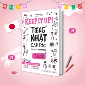 Keep it up Tiếng Nhật cấp tốc cho người mới bắt đầu