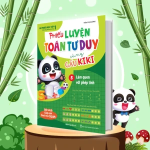 Phiếu luyện toán tư duy cùng Gấu KiKi 5. Làm quen với phép tính