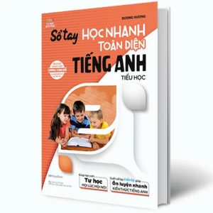 Sổ tay Học nhanh toàn diện tiếng Anh Tiểu học