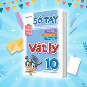 Sổ Tay Kiến Thức - Phương Pháp - Dạng Bài Vật lý lớp 10