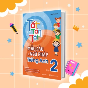 Tất Tần Tật Mẫu Câu Và Ngữ Pháp Tiếng Anh Lớp 2