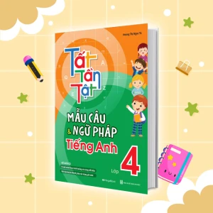 Tất Tần Tật Mẫu Câu Và Ngữ Pháp Tiếng Anh Lớp 4