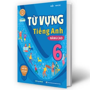 Từ vựng Tiếng Anh nâng cao lớp 6