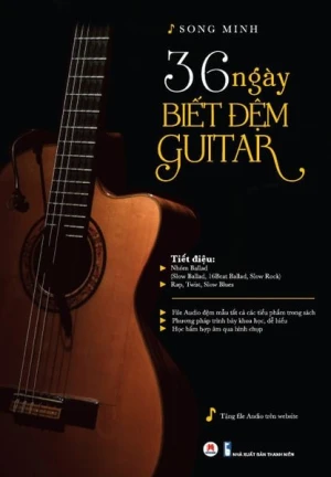 36 Ngày Biết Đệm Guitar (Tái Bản 2024)