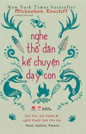 Nghe Thổ Dân Kể Chuyện Dạy Con