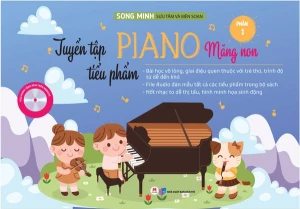 Tuyển tập tiểu phẩm piano măng non phần 1 (Tái bản 2022)