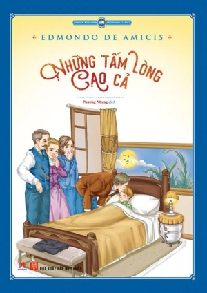 Văn học kinh điển Thế giới Những tấm lòng cao cả (Tái bản 2019)