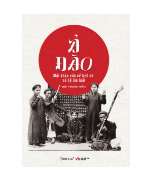 Ả ĐÀO- Một khảo cứu về lịch sử và hệ âm luật