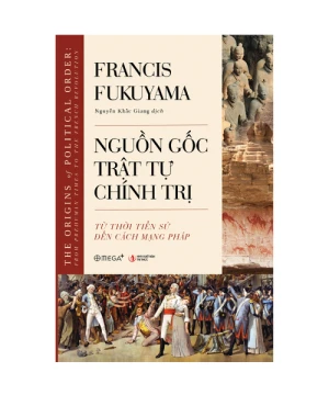Nguồn gốc trật tự chính trị: Từ thời tiền sử đến cách mạng Pháp