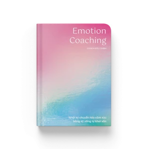 EMOTION COACHING - Nhật ký chuyển hóa cảm xúc bằng kỹ năng tự khai vấn