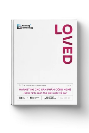 LOVED - Marketing cho sản phẩm công nghệ - Định hình cách thế giới nghĩ về bạn
