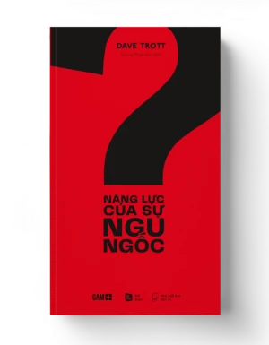 NĂNG LỰC CỦA SỰ NGU NGỐC