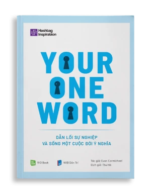 YOUR ONE WORD - Dẫn lối sự nghiệp và sống một cuộc đời ý nghĩa