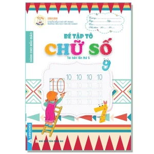 Bé Tập Tô - Chữ Số - Dành Cho Mẫu Giáo