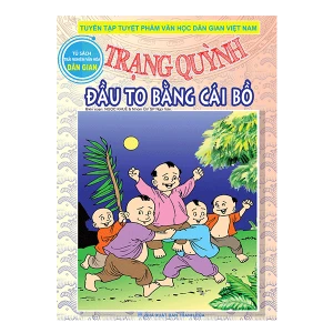 Trạng Quỳnh - Đầu To Bằng Cái Bồ