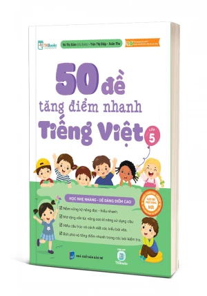 50 Đề Tăng Điểm Nhanh Tiếng Việt Lớp 5 Học Nhẹ Nhàng Dễ Dàng Điểm Cao