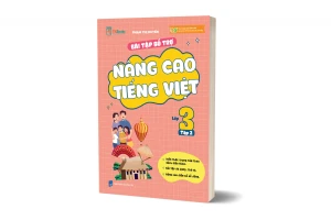 Bài Tập Bổ Trợ Nâng Cao Tiếng Việt Lớp 3 - Tập 2