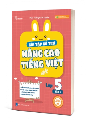 Bài tập bổ trợ nâng cao Tiếng Việt Lớp 5 - Tập 1