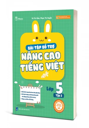 Bài Tập Bổ Trợ Nâng Cao Tiếng Việt Lớp 5 - Tập 2