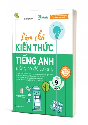 Làm Chủ Kiến Thức Tiếng Anh Bằng Sơ Đồ Tư Duy – Lớp 9 Tập 2