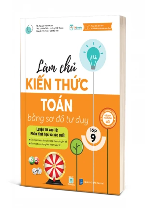 Làm chủ kiến thức Toán bằng sơ đồ tư duy lớp 9 Luyện thi vào 10 phần Hình học và Xác suất