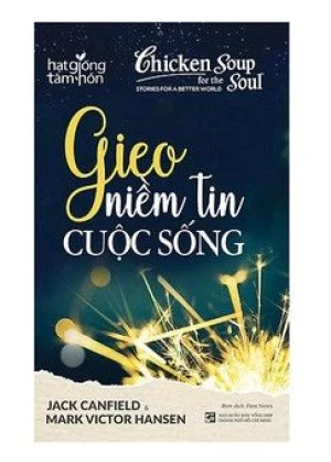 Chicken Soup For The Soul - Gieo Niềm Tin Cuộc Sống