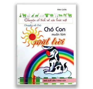 Chuyện Cổ Tích Về Các Loài Vật - Chó Con Muốn Làm Mặt Trời