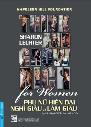 PHỤ NỮ HIỆN ĐẠI NGHĨ GIÀU VÀ LÀM GIÀU - THINK AND GROW RICH FOR WOMEN