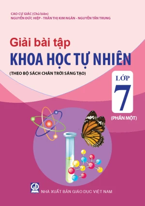 Sản phẩm - Giải bài tập Khoa học tự nhiên lớp 7 phần một (Theo bộ sách Chân trời sáng tạo)