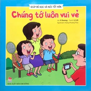 Giúp bé đọc và nói tốt hơn - Chúng tớ luôn vui vẻ