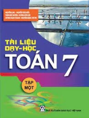 Tài liệu dạy học Toán lớp 7 - Tập 1