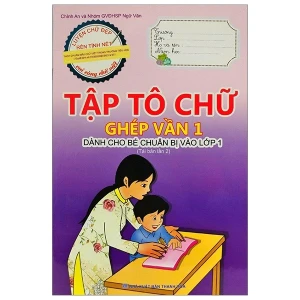 Tập tô chữ Ghép vần 1 (dành cho bé chuẩn bị vào lớp 1)
