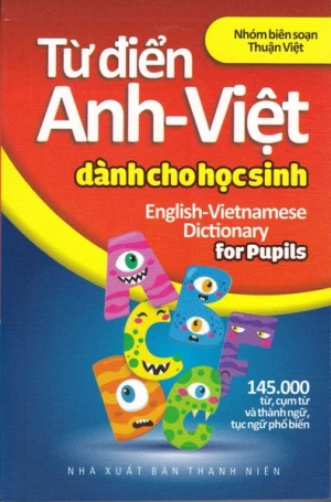 Từ điển Anh - Việt dành cho học sinh 145000 từ